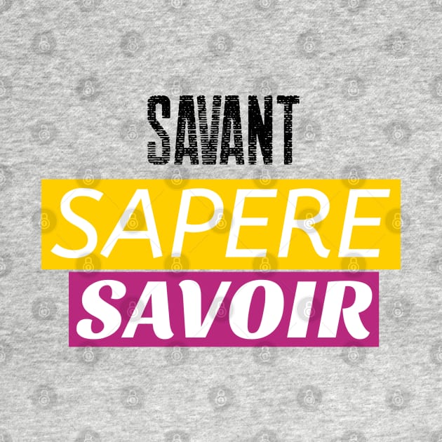 Savant Sapere Savoir by Pro Viper